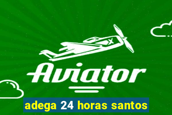 adega 24 horas santos